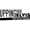 UPPING YOUR ELVIS