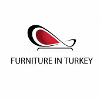 FURNITURE IN TURKEY