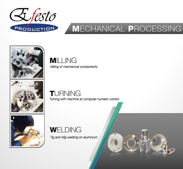 MECHANICAL PROCESSING: Milling  Turning  Welding 